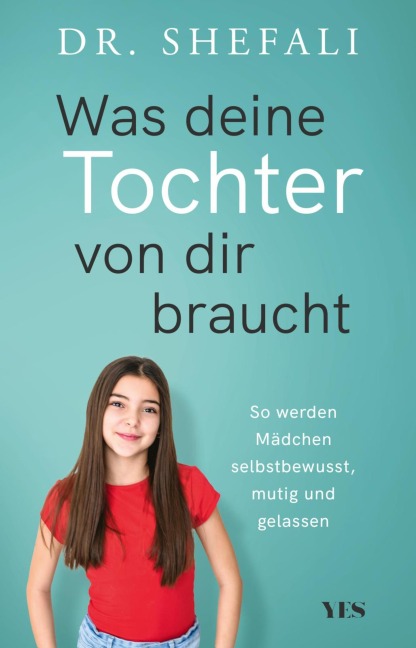 Was deine Tochter von dir braucht - Shefali Tsabary