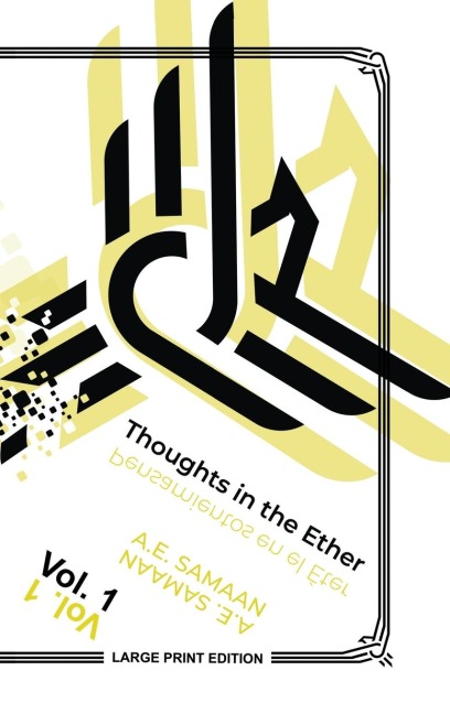 Thoughts in the Ether - Pensamientos en El Éter - Vol. 1 (Large Print Ed.) - A E Samaan