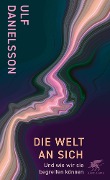 Die Welt an sich - Ulf Danielsson