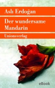 Cover-Bild zum Titel 'Der wundersame Mandarin' von 'Asli Erdogan'