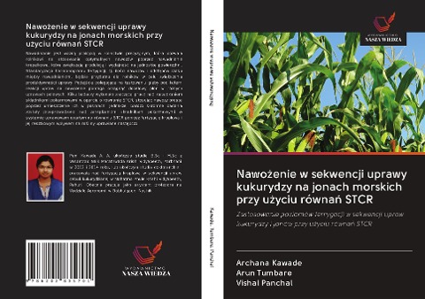 Nawo¿enie w sekwencji uprawy kukurydzy na jonach morskich przy u¿yciu równa¿ STCR - Archana Kawade, Arun Tumbare, Vishal Panchal