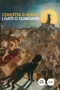 Cover-Bild zum Titel 'I gatti ci guardano' von 'Concetta D'Angeli'