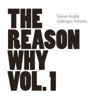 The Reason Why Vol.1 - Goran Kajfes
