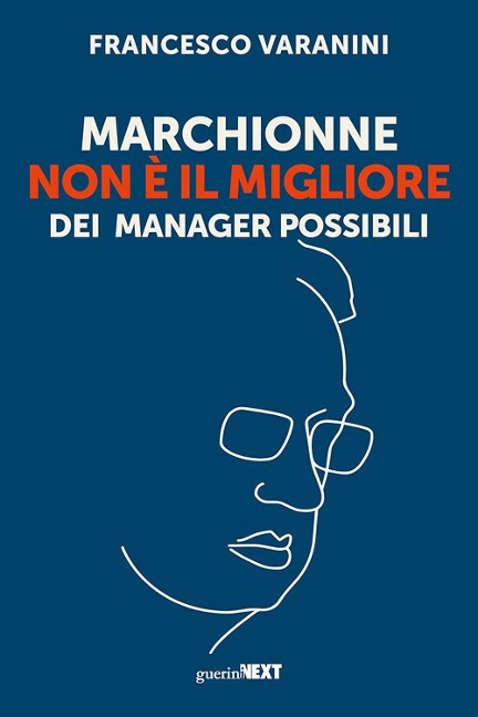 Marchionne non è il migliore dei manager possibili - Francesco Varanini