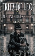 Cover-Bild zum Titel 'Fritz und Leo - Berliner Brennglas' von 'Michael Dräger'