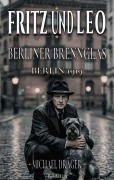 Cover-Bild zum Titel 'Fritz und Leo - Berliner Brennglas' von 'Michael Dräger'