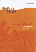 Cover-Bild zum Titel 'EinFach Musik. Klassik? Klassik!: Musikalische Klassik im Unterricht' von 'Ernst Klaus Schneider'