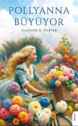 Cover-Bild zum Titel 'Pollyanna Büyüyor' von 'Eleanor H. Porter'