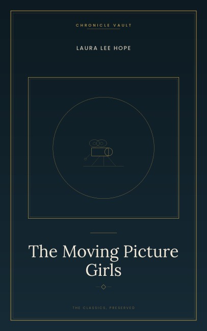 The Moving Picture Girls - Laura Lee Hope
