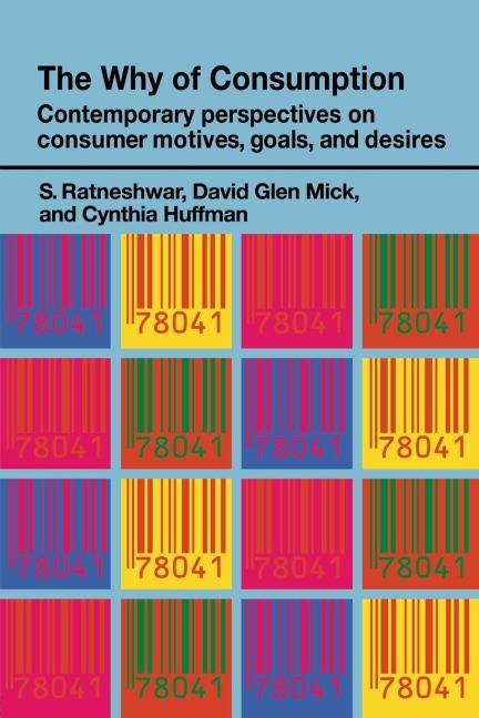 The Why of Consumption - Cynthia Huffman, S. Ratneshwar, David Glen Mick