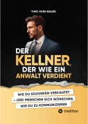 Cover-Bild zum Titel 'Der Kellner, der wie ein Anwalt verdient' von 'Timo Sven Bauer'