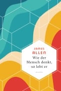 Cover-Bild zum Titel 'Wie der Mensch denkt, so lebt er' von 'James Allen'