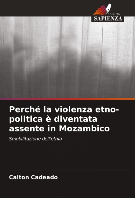 Perché la violenza etno-politica è diventata assente in Mozambico - Calton Cadeado