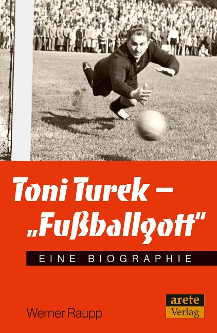 Toni Turek - "Fußballgott" - Werner Raupp