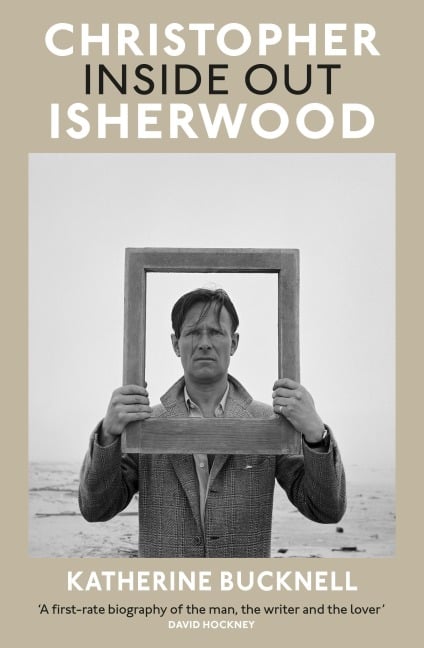 Christopher Isherwood Inside Out - Katherine Bucknell