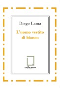 Cover-Bild zum Titel 'L' uomo vestito di bianco' von 'Diego Lama'