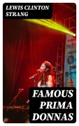 Cover-Bild zum Titel 'Famous Prima Donnas' von 'Lewis Clinton Strang'