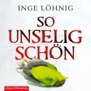 Cover-Bild zum Titel 'So unselig schön (Ein Kommissar-Dühnfort-Krimi 3)' von 'Inge Löhnig'