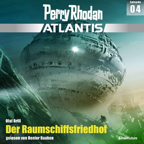 Perry Rhodan Atlantis Episode 04: Der Raumschiffsfriedhof - Olaf Brill