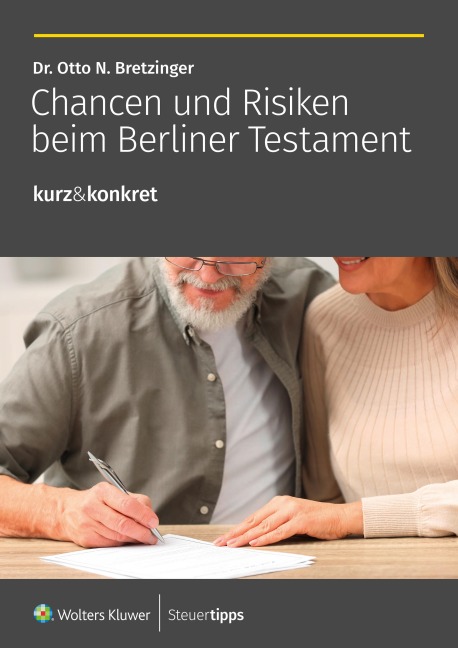 Chancen und Risiken beim Berliner Testament - Otto N. Bretzinger