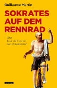 Cover-Bild zum Titel 'Sokrates auf dem Rennrad' von 'Guillaume Martin'