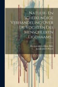 Cover-Bild zum Titel 'Natuur- En Scheikundige Verhandeling Over De Vochten Des Menschlijken Ligchaams...' von 'Joseph-Jakob Plenck (1738-1807)'