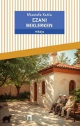 Cover-Bild zum Titel 'Ezani Beklerken' von 'Mustafa Kutlu'