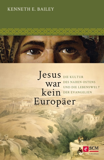 Jesus war kein Europäer - Kenneth E. Bailey