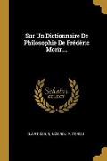 Cover-Bild zum Titel 'Sur Un Dictionnaire De Philosophie De Frédéric Morin...' von 'Clair Tisseur'