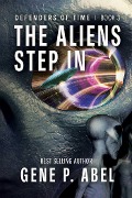 Cover-Bild zum Titel 'The Aliens Step In' von 'Gene P. Abel'