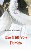 Cover-Bild zum Titel 'Ein Fall von Ferien' von 'Sabine Kulinski'