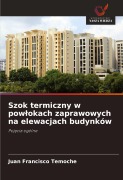 Cover-Bild zum Titel 'Szok termiczny w pow¿okach zaprawowych na elewacjach budynków' von 'Juan Francisco Temoche'
