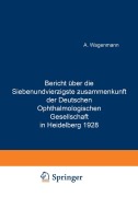 Cover-Bild zum Titel 'Bericht Über die Siebenundvierzigste Zusammenkunft der Deutschen Ophthalmologischen Gesellschaft in Heidelberg 1928' von 'A. Wagenmann'
