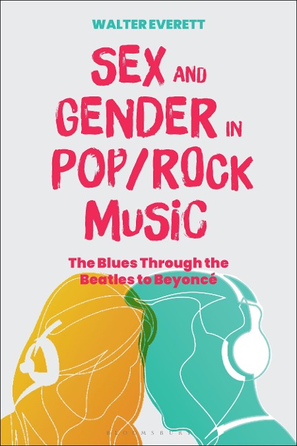 Sex and Gender in Pop/Rock Music - Walter Everett