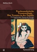 Cover-Bild zum Titel 'Psychoanalytische Traumatologie - Das Trauma in der Familie' von 'Mathias Hirsch'