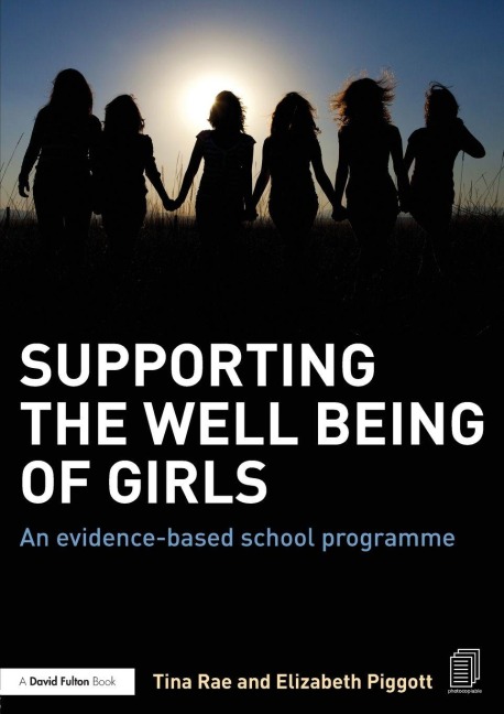 Supporting the Well Being of Girls - Tina Rae, Elizabeth Piggott