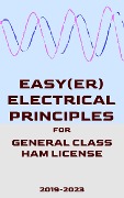 Cover-Bild zum Titel 'Easy(er) Electrical Principles for General Class Ham License (2019-2023)' von 'Josip Medved'