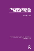 Cover-Bild zum Titel 'Psychological Metaphysics' von 'Peter A. White'