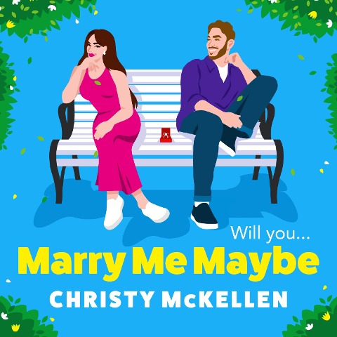 Marry Me...Maybe? - Christy Mckellen