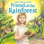 Cover-Bild zum Titel 'Christiana Figueres, Friend of the Rainforest' von 'Margarita Engle'