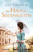 Cover-Bild zum Titel 'Das Haus der Seidenblüten' von 'Liz Trenow'
