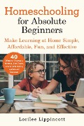 Cover-Bild zum Titel 'Homeschooling for Absolute Beginners' von 'Lorilee Lippincott'