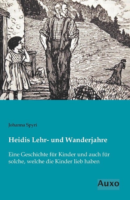 Heidis Lehr- und Wanderjahre - Johanna Spyri