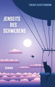 Cover-Bild zum Titel 'Jenseits des Schwebens' von 'Tobias Klostermann'