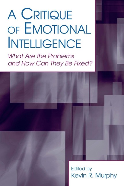 A Critique of Emotional Intelligence - 