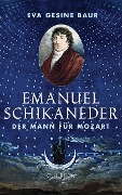 Cover-Bild zum Titel 'Emanuel Schikaneder' von 'Eva Gesine Baur'