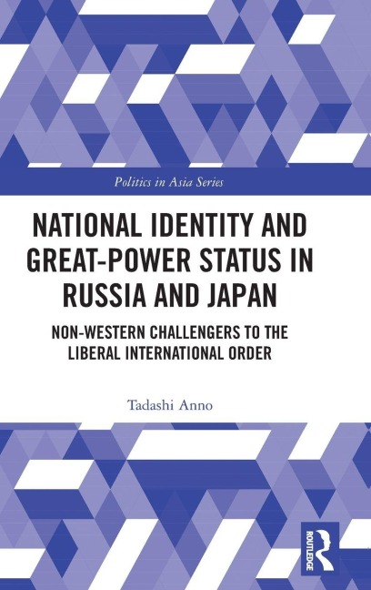 National Identity and Great-Power Status in Russia and Japan - Tadashi Anno