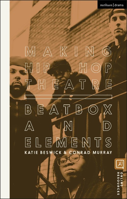 Making Hip Hop Theatre - Katie Beswick, Conrad Murray