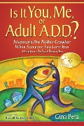 Cover-Bild zum Titel 'Is It You, Me, or Adult A.D.D.?' von 'Gina Pera'