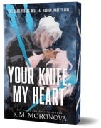 Cover-Bild zum Titel 'Your Knife, My Heart' von 'K. M. Moronova'